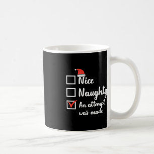 Christmas Nice Naughty Attempt Was Made Xmas Men W Coffee Mug