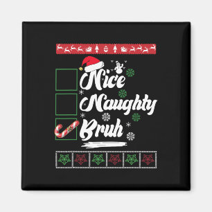 Christmas Nice Naughty Bruh Candy Cane Xmas Women Magnet