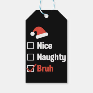 Christmas Nice Naughty Bruh Funny Xmas List Gift Tags