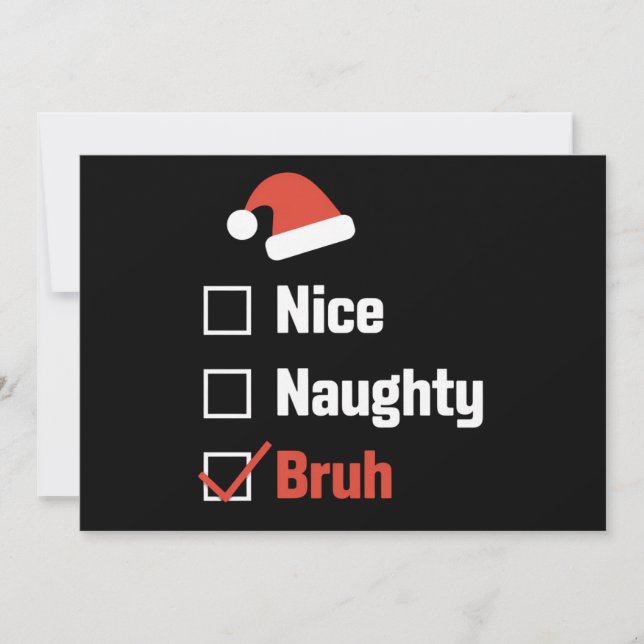 Christmas Nice Naughty Bruh Funny Xmas List Holiday Card (Front)