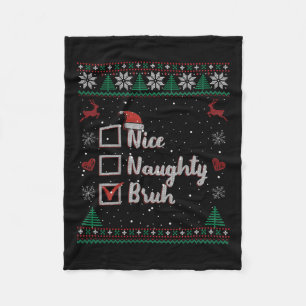 Christmas Nice Naughty Bruh Funny Xmas List Women  Fleece Blanket