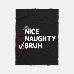 Christmas Nice Naughty Bruh Funny Xmas List Women Fleece Blanket