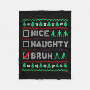 Christmas Nice Naughty Bruh Funny Xmas List Women Fleece Blanket