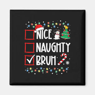 Christmas Nice Naughty Bruh Funny Xmas List Women Magnet
