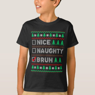 Christmas Nice Naughty Bruh Funny Xmas List Women T-Shirt