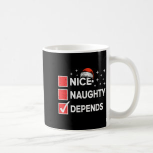 Christmas Nice Naughty Depends Christmas Xmas List Coffee Mug