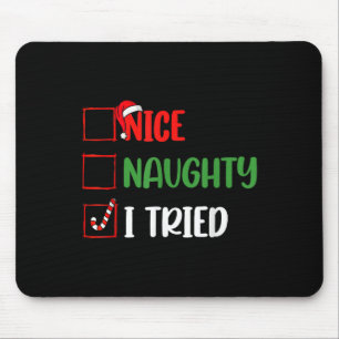 Christmas Nice Naughty I Funny Tried Holiday Xmas  Mouse Pad
