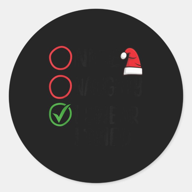 Christmas Nice Naughty I Swear I Tried Christmas L Classic Round Sticker (Front)