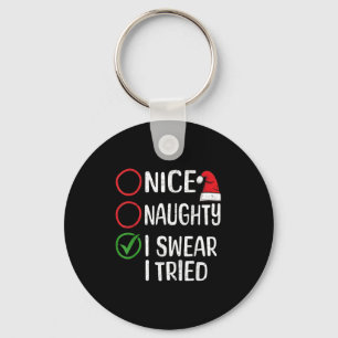 Christmas Nice Naughty I Swear I Tried Christmas L Key Ring