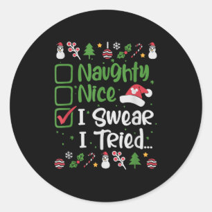 Christmas Nice Naughty I Swear I Tried Funny Xmas  Classic Round Sticker
