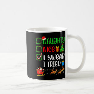 Christmas Nice Naughty I Swear I Tried Funny Xmas Coffee Mug