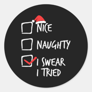 Christmas Nice Naughty I Swear I Tried Xmas Matchi Classic Round Sticker