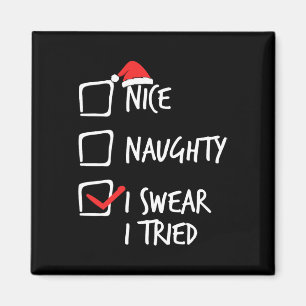Christmas Nice Naughty I Swear I Tried Xmas Matchi Magnet