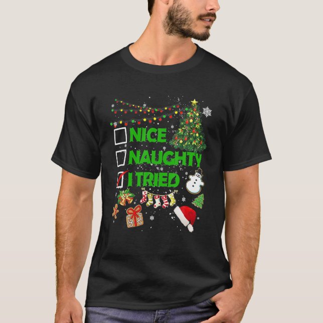 Christmas Nice Naughty I Tried Xmas Tree Light T-Shirt (Front)
