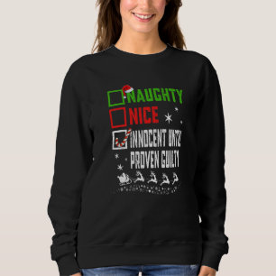 Christmas Nice Naughty Innocent Until Proven Guilt Sweatshirt