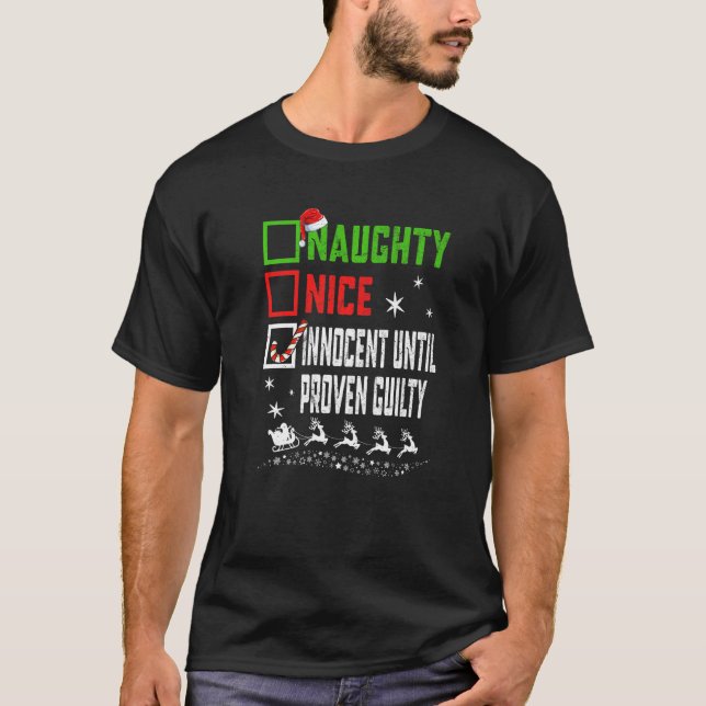 Christmas Nice Naughty Innocent Until Proven Guilt T-Shirt (Front)