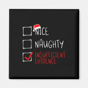 Christmas Nice Naughty Insufficient Evidence Funny Magnet