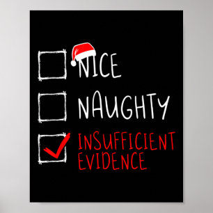 Christmas Nice Naughty Insufficient Evidence Funny Poster