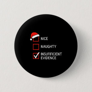 Christmas Nice Naughty Insufficient Evidence Santa 6 Cm Round Badge