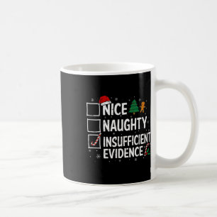 Christmas Nice Naughty Insufficient Evidence Santa Coffee Mug