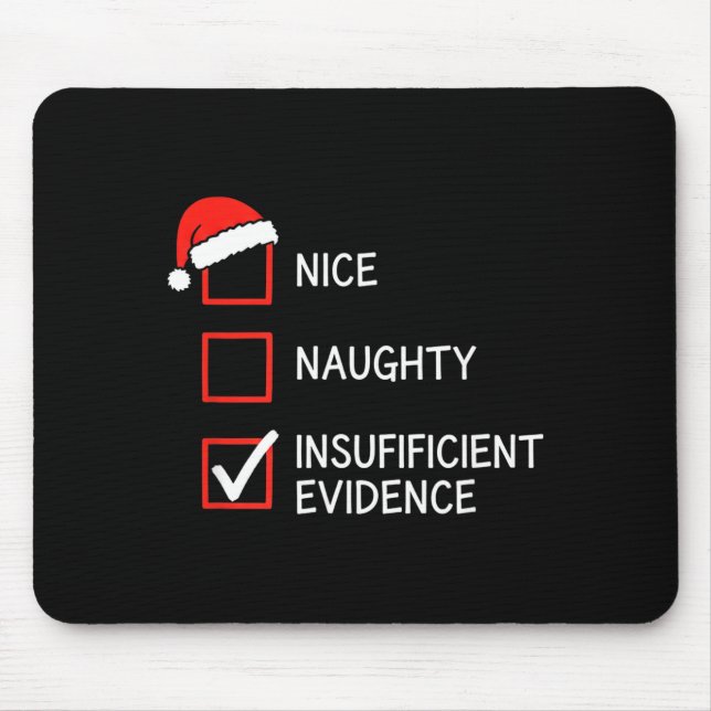 Christmas Nice Naughty Insufficient Evidence Santa Mouse Pad (Front)