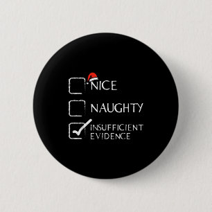 Christmas Nice Naughty Insufficient Evidence Xmas 6 Cm Round Badge