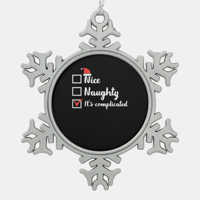 Christmas Nice Naughty Its Complicated  Snowflake Pewter Christmas Ornament (Front)