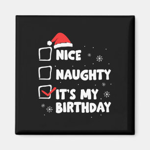Christmas Nice Naughty It's My Birthday Xmas Party Magnet