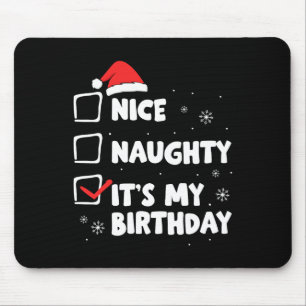Christmas Nice Naughty It's My Birthday Xmas Party Mouse Pad
