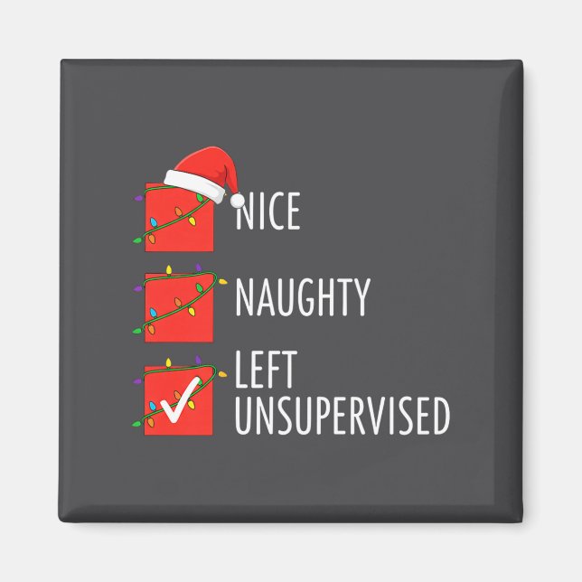 Christmas Nice Naughty Left Unsupervised Naughty O Magnet (Front)