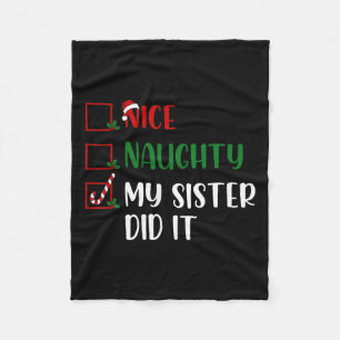 Christmas Nice Naughty List My Sister Did It Famil Fleece Blanket
