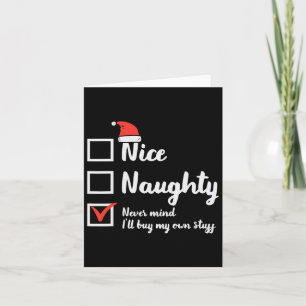 Christmas Nice Naughty Nevermind Buy My Own Xmas W Card