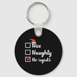 Christmas Nice Naughty No Regrets Funny Xmas List  Key Ring