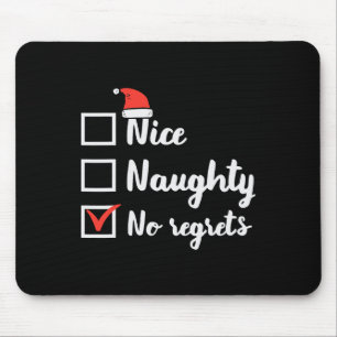 Christmas Nice Naughty No Regrets Funny Xmas List Mouse Pad