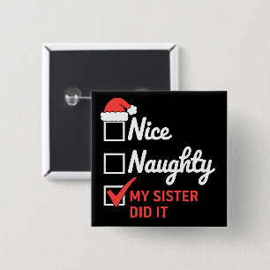 Christmas Nice Naughty Sister Did It Xmas Family 15 Cm Square Badge