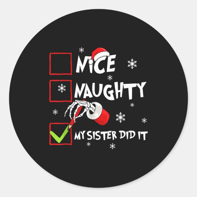 Christmas Nice Naughty Sister Did It Xmas Family B Classic Round Sticker (Front)
