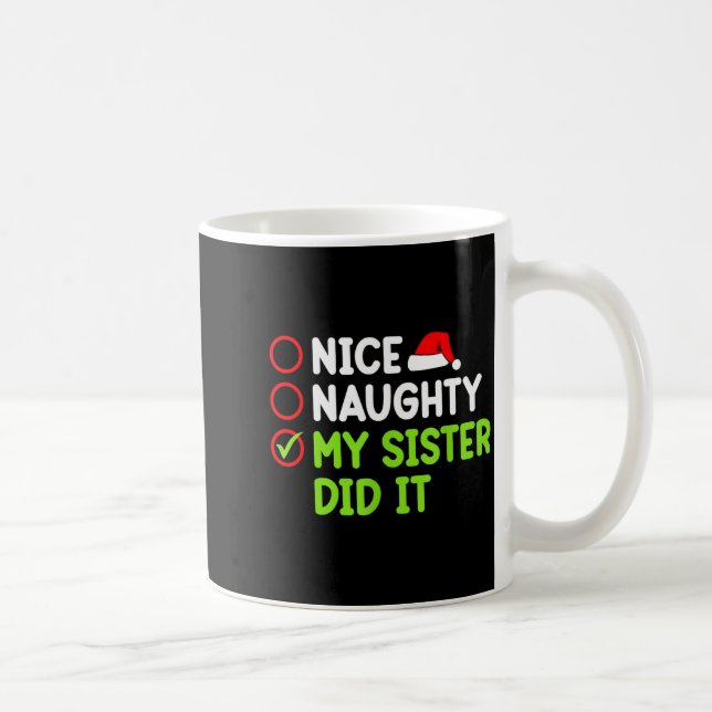 Christmas Nice Naughty Sister Did It Xmas Family B Coffee Mug (Right)