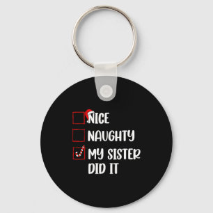 Christmas Nice Naughty Sister Did It Xmas Family B Key Ring