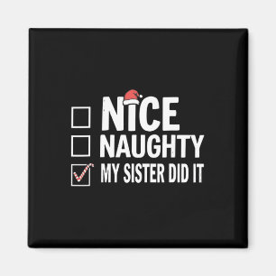 Christmas Nice Naughty Sister Did It Xmas Family B Magnet