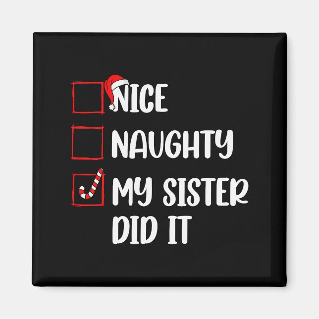 Christmas Nice Naughty Sister Did It Xmas Family B Magnet (Front)