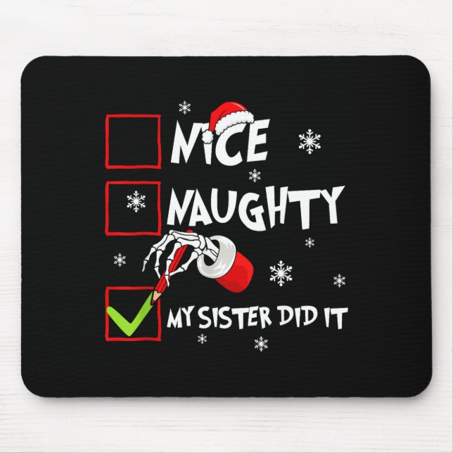 Christmas Nice Naughty Sister Did It Xmas Family B Mouse Pad (Front)