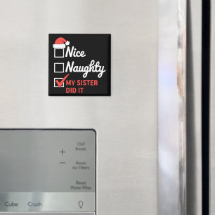 Christmas Nice Naughty Sister Did It Xmas Family Magnet