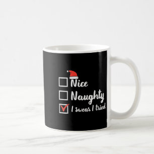 Christmas Nice Naughty Swear I Tried Funny Xmas Wo Coffee Mug