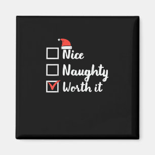 Christmas Nice Naughty Worth It Funny  Magnet