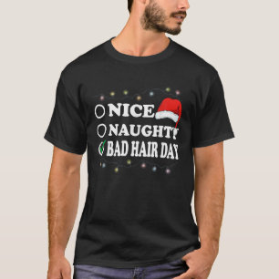 Christmas Nice Or Naughty Or Bad Hair Day Pajama T-Shirt