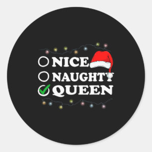 Christmas Nice Or Naughty Or Queen Pajama  Classic Round Sticker