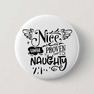 Christmas Nice Until Proven Naughty Funny Santa 6 Cm Round Badge