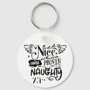 Christmas Nice Until Proven Naughty Funny Santa Key Ring