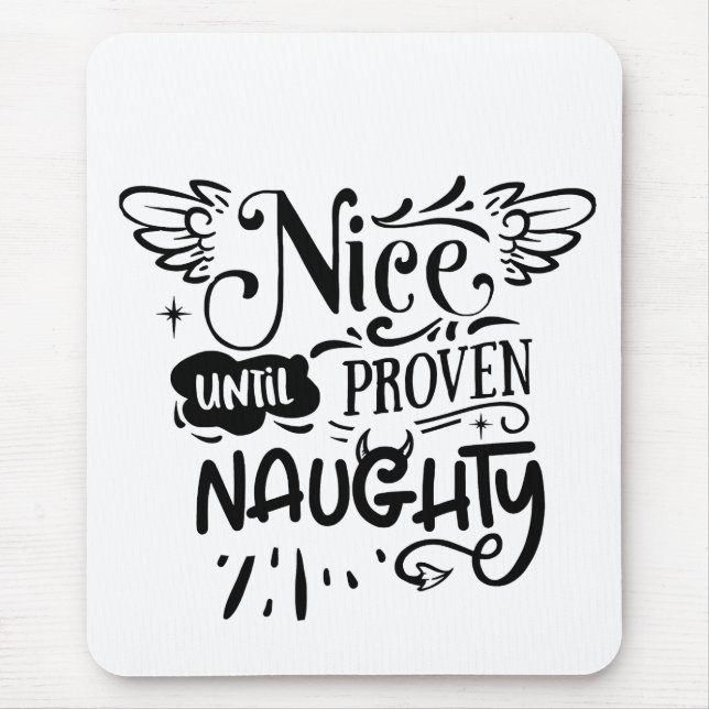 Christmas Nice Until Proven Naughty Funny Santa  Mouse Pad (Front)