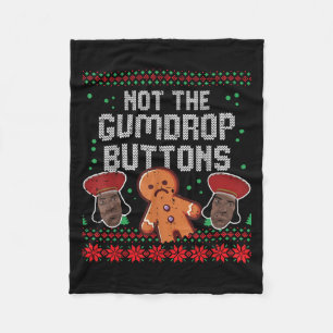 Christmas Not The Gumdrop Buttons Funny Ugly Xmas  Fleece Blanket